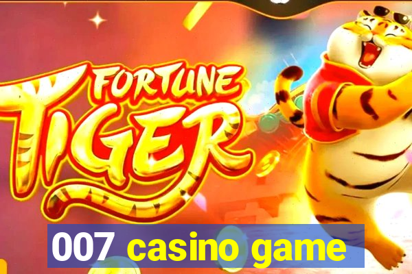 007 casino game